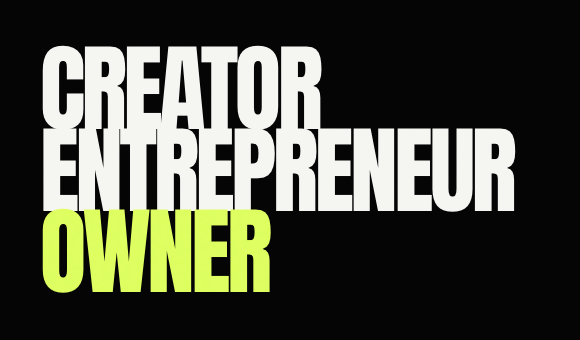 Creator · Entrepreneur · Owner